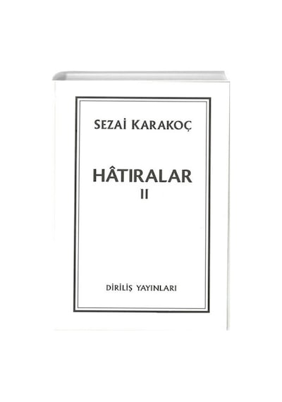 Hatıralar 2 - Sezai Karakoç - Diriliş Yayınları