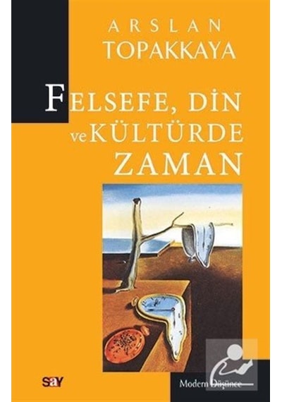 Felsefe Din ve Kültürde Zaman - Arslan Topakkaya - Say Yayınları