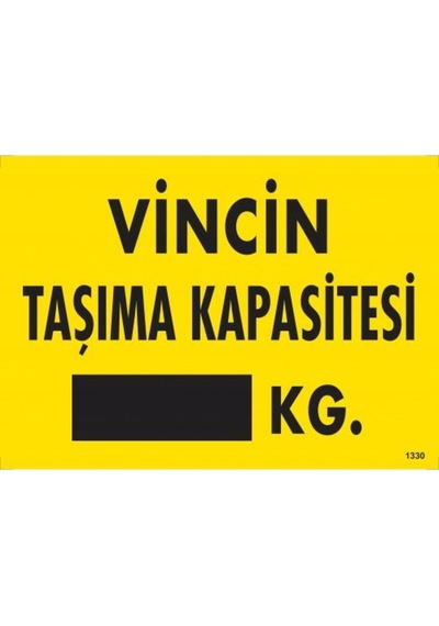 Vincin Taşıma Kapasitesi Uyarı Levhası 25X35 Kod:1330 (475973809)