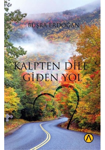 Kalpten Dile Giden  Yol