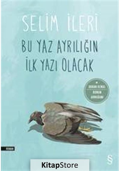 Kitapstore Bu Yaz Ayrılığın Ilk Yazı Olacak / Selim Ileri