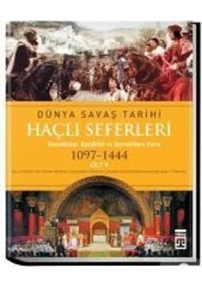 Haçlı Seferleri / Dünya Savaş Tarihi (1097-1444) Cilt V / Iain... 9786050801675