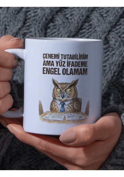 "çenemi Tutabilirim Ama Yüz İfademe Engel Olamam" Yazılı Tasarım Kupa Bardak