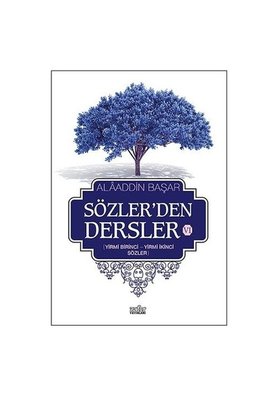 Sözler'den Dersler 6  - Alaaddin Başar  - Zafer Yayınları
