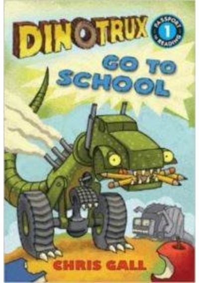 Dinotrux Go To School Passport To Reading. Level 1