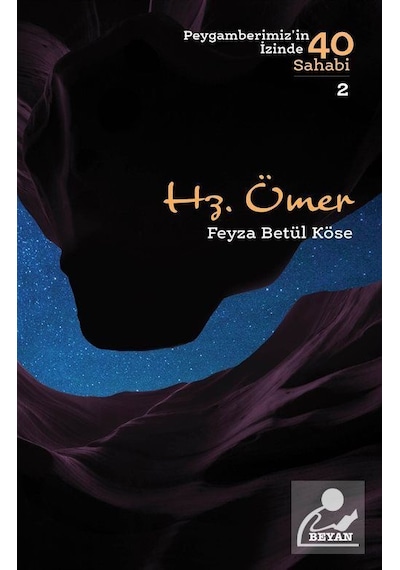 Hz.Ömer-Peygamberimiz'in İzinde 40 Sahabi 2 - Feyza Betül Köse - Beyan Yayınları