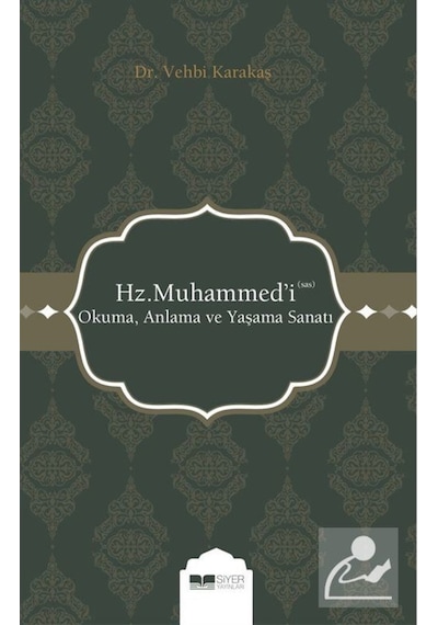 Hz. Muhammed'i (s.a.s.) Okuma, Anlama ve Yaşama Sanatı / Vehbi... 9786057558084