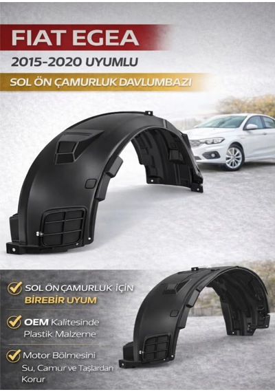 Fiat Egea 2015 2020 Model Uyumlu Sol Ön Çamurluk Davlumbazı