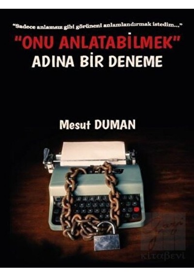 Onu Anlatabilmek Adına Bir Deneme - Mesut Duman - Platanus Publishing