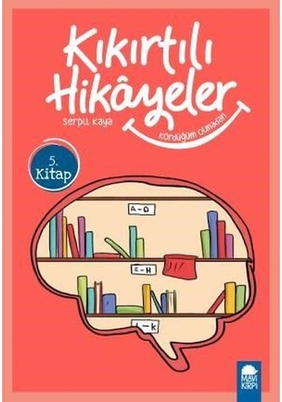 Kördüğüm Olmadan-Kıkırtılı Hikayeler 5.Kitap-3.Sınıf Okuma Kitabı - Serpil Kaya - Mavi Kirpi