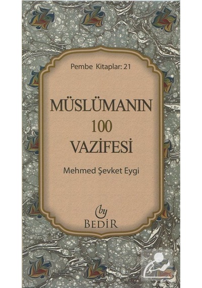 Müslümanın 100 Vazifesi pembe Kitaplar 21 / Mehmet Şevket Eygi