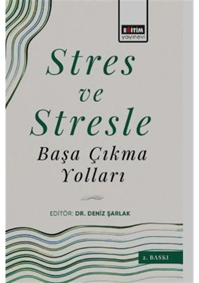Stres Ve Stresle Başa Çıkma Yolları / Dr. Öğr. Üyesi Deniz Şarlak