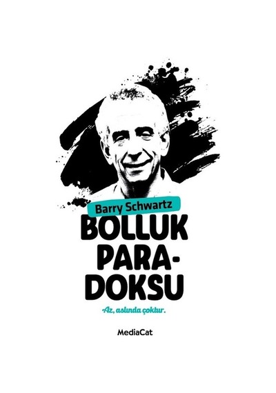 Bolluk Paradoksu - Barry Schwartz - MediaCat Yayıncılık