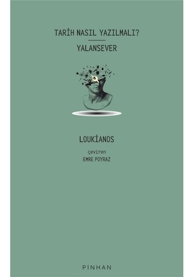 Tarih Nasıl Yazılmalı? Yalansever - Loukianos - Pinhan Yayıncılık