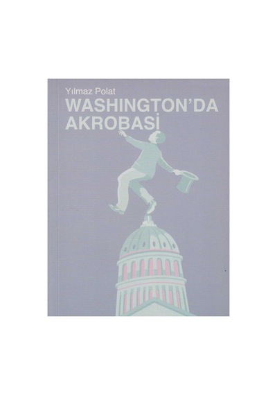 Washington'da Akrobasi - Yılmaz Polat İlk Baskı 2005