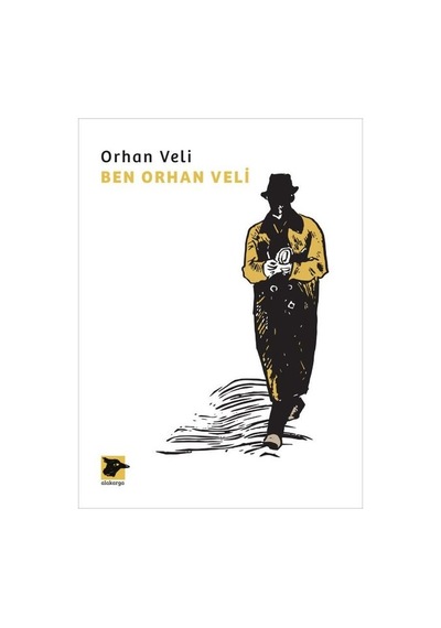Ben Orhan Veli - Orhan Veli Kanık - Alakarga