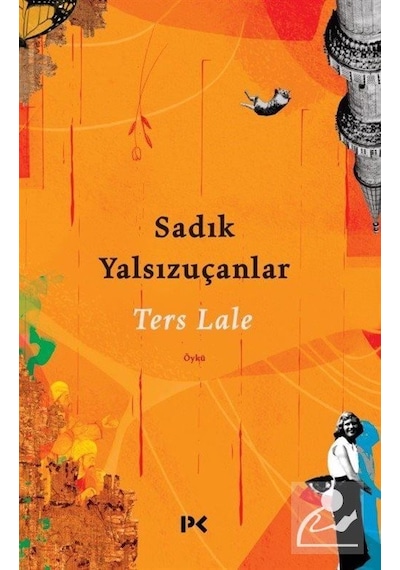 Ters Lale - Sadık Yalsızuçanlar