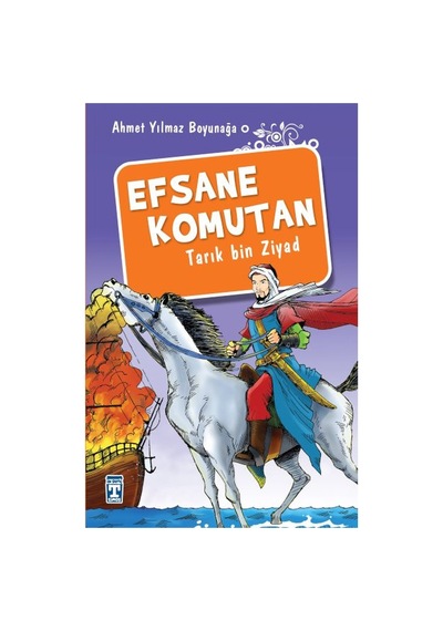 Efsane Komutan Tarık Bin Ziyad Kma9789757544494