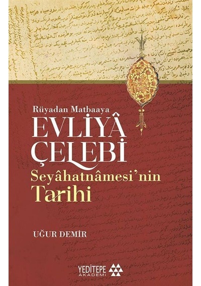 Evliya Çelebi Seyahatnamesi'nin Tarihi / Uğur Demir