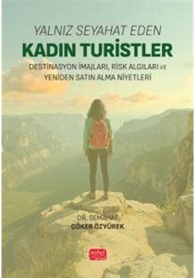 Yalnız Seyahat Eden Kadın Turistler / Dr. Semahat Göker Özyürek