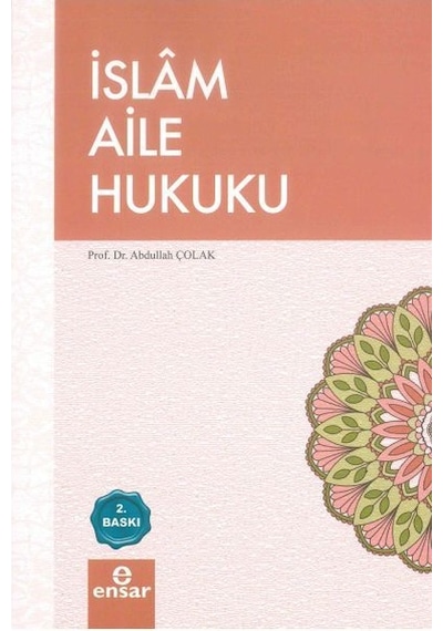 İslam Aile Hukuku  - Abdullah Çolak  - Ensar Neşriyat