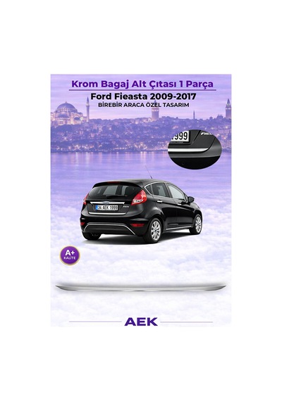 Ford Fiesta 2008-2017 Araca Özel Krom Bagaj Alt Çıtası A+