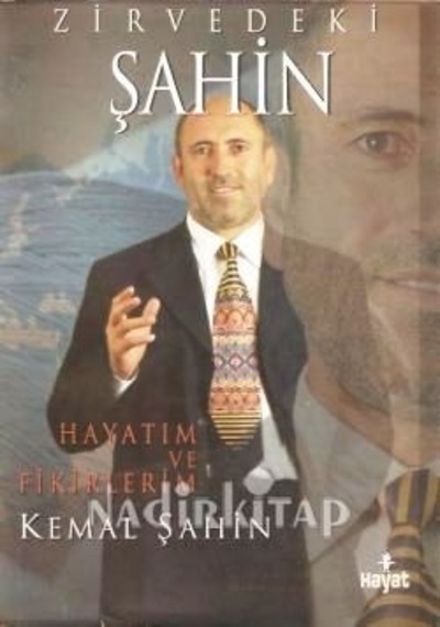 Zirvedeki Şahin-Hayatım Ve Fikirlerim Kemal Şahin (2.El)