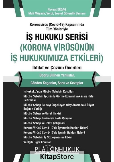 İş Hukuku Serisi Korona Virüsünün İş Hukukumuza Etkileri İhtilaf ve Çözüm Önerileri - Nevzat Erdağ - Platon Hukuk Yayınevi