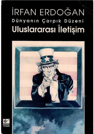 Dünyanın Çarpık Düzeni Uluslararası İletişim - İrfan Erdoğan 1.baskı