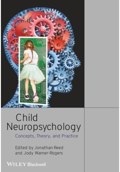 Child Neuropsychology: Concepts, Theory, And Practice