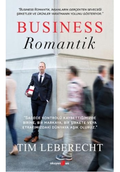 Business Romantik - Tim Leberecht - Okuyan Us Yayınları
