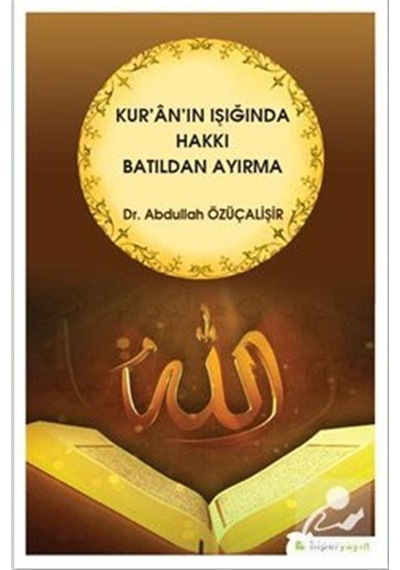 Kur'an'ın Işığında Hakkı Batıldan Ayırma - Abdullah Özüçalışır - Hiperlink