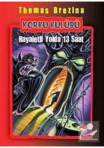 Korku Kulübü 1 - Hayaletli Yolda 13 Saat - Thomas Brezina - Beyaz Balina Yayınları