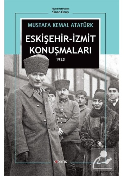Eskişehir-Izmit Konuşmaları 1923 / Mustafa Kemal Atatürk 9786056966224