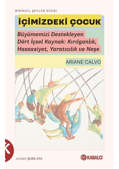 İçimizdeki Çocuk & Büyümemizi Destekleyen Dört İçsel Kaynak: K...