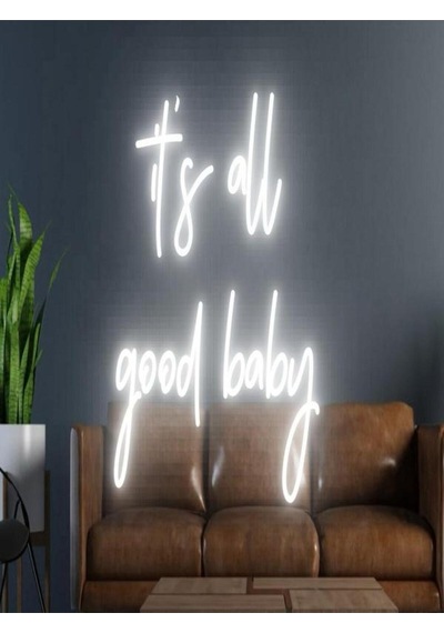 It's All Good Baby Yazılı Neon Tabela Beyaz