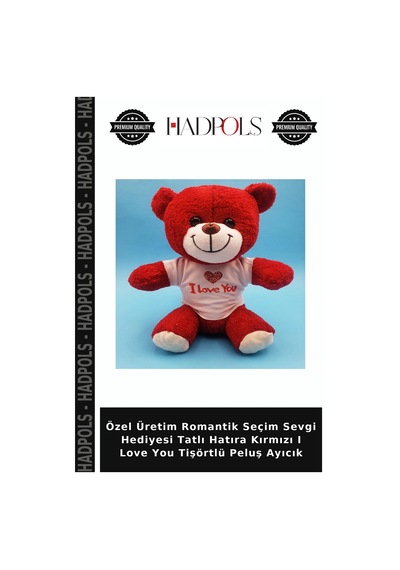 Özel Üretim Romantik Seçim Sevgi Hediyesi Tatlı Hatıra Kırmızı I Love You Tişörtlü Peluş Ayıcık