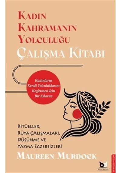 Kadın Kahramanın Yolculuğu & Çalışma Kitabı / Maureen Murdock