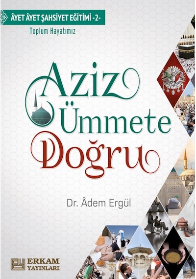 Aziz Ümmete Doğru - Dr. Adem Ergül 9786053025191