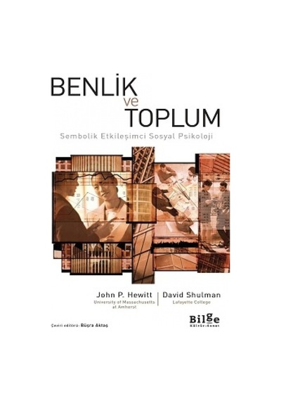 Benlik ve Toplum-Sembolik Etkileşimci Sosyal Psikoloji - David Shulman - Bilge Kültür Sanat