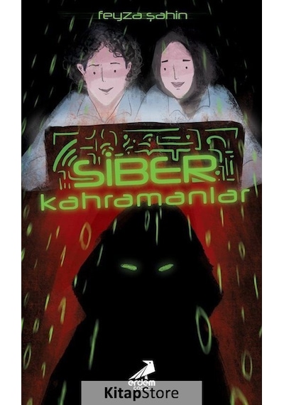 Siber Kahramanlar - Feyza Şahin - Erdem Çocuk