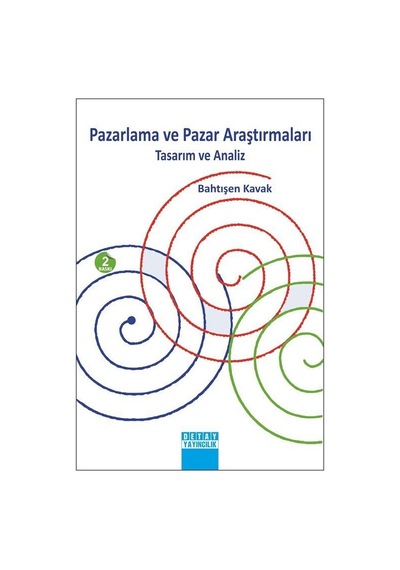 Pazarlama ve Pazar Araştırmaları - Bahtışen Kavak - Detay Yayıncılık