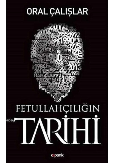 Fetullahçılığın Tarihi - Oral Çalışlar 1.baskı