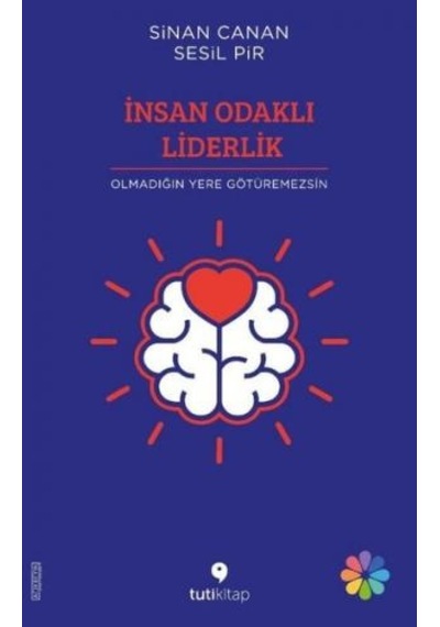 İnsan Odaklı Liderlik - Sinan Canan -  Sesil Pir - Tuti Kitap