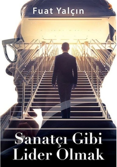 Sanatçı Gibi Lider Olmak - Fuat Yalçın - Cinius
