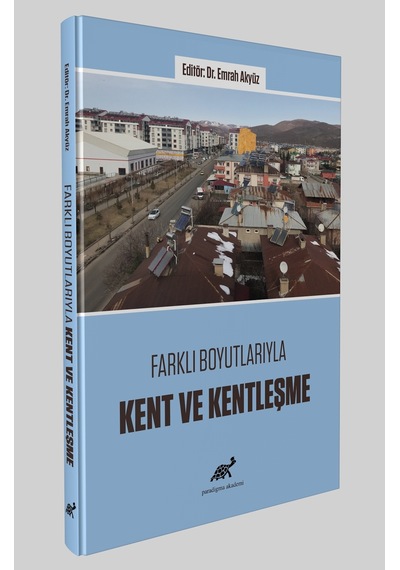 Farklı Boyutlarıyla Kent Ve Kentleşme