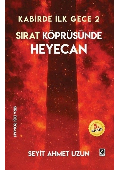 Sırat Köprüsünde Heyecan - Kabirde İlk Gece 2 - Seyit Ahmet Uzun - Çıra Yayınları