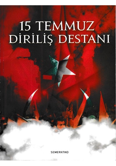 15 Temmuz Diriliş Destanı  - Hüseyin Okur  - Semerkand Yayınları