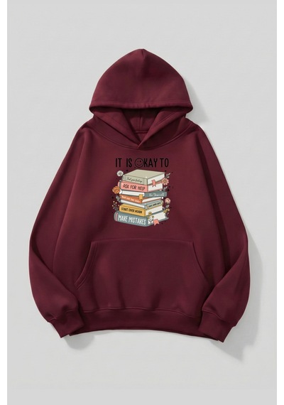 Uyguntarz Unisex Yumuşak Dokulu Its Okay Baskılı Tasarım Oversize 3 İplik Hoodie Sweatshirt Bordo