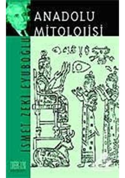 Anadolu Mitolojisi - İsmet Zeki Eyüboğlu - Derin Yayınları